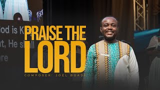 Praise ye the Lord  By Joel Boadi [upl. by Eelyrehc]