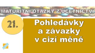 Maturitní otázka z Účetnictví Pohledávky a závazky v cizí měně [upl. by Annahsar]