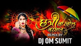 Chatri Na Khol Barsat Mein Dj Song  छत्री ना खोल बरसात में  Halgi Mix Active Pad  Dj Om Sumit [upl. by Larry]