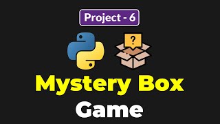 PYTHON MYSTERY BOX GAME PROJECT FOR BEGINNERS [upl. by Ahsek]