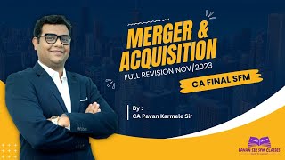 Merger amp Acquisition Revision Full CA Final SFM Nov 2023 [upl. by Einnol]