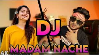 Madam Nache Dj Remix Hard Bass 2025 DJ 2025 [upl. by Ettigirb]