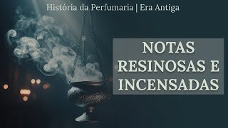 A HISTÓRIA DO INCENSO NA PERFUMARIA [upl. by Oicnerolf737]