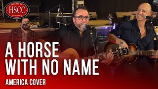 A Horse With No Name AMERICA Cover by The HSCC [upl. by Wolfie]