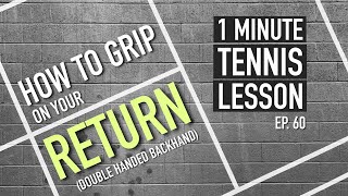 Return Of Serve Grip Double Handed Backhand  1 Minute Tennis Lesson Ep60 shorts [upl. by Belle571]