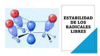 ESTABILIDAD DE RADICALES LIBRES  Por hiperconjugación y por la energía de disociación [upl. by Nner427]