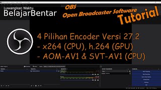 OBS Studio 272 4 Pilihan Encoder x264 h 264 AOM AV1 SVT AV1 dan Test Hasil Rekaman [upl. by Urbanus]