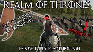 🔴INVADING LANNISTER TERRITORY  Realm Of Thrones Bannerlord Overhaul  House Tully  Episode 5 [upl. by Levey970]