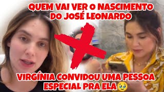 VIRGÍNIA CONVIDOU UMA PESSOA BEM ESPECIAL PRA VER O PARTO DO JOSÉ LEONARDO [upl. by Gav607]