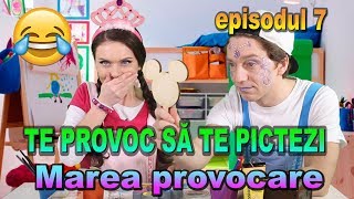 Te provoc sa te pictezi  Episodul 7 Marea provocare [upl. by Laresa]