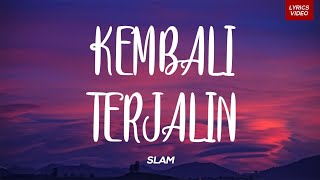 Slam  Kembali Terjalin Lirik Video HD [upl. by Eimmat]