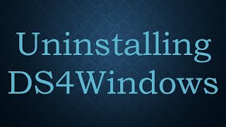 Uninstalling DS4Windows [upl. by Dodi]