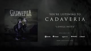 CADAVERIA  Loneliness Official Audio [upl. by Lachus576]