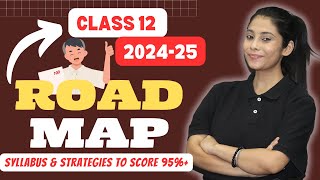 Class 12 RoadMap 202425  Class 12 Boards 2025 Full Year STRATEGY to Score 95  Taniya Sharma [upl. by Awhsoj]