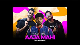 Aaja Mahi  Manj Musik  RDB Pro Bros Mashup [upl. by Verge]