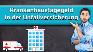 Krankenhaustagegeld in der Unfallversicherung [upl. by Nymsaj499]