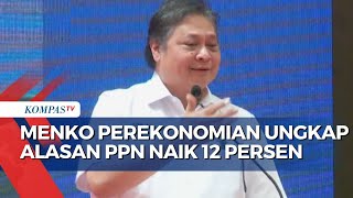 Soal PPN Jadi Naik 12 Persen Tahun 2025 Airlangga Naikan Pendapatan Pajak [upl. by Kostman]