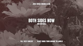 Both Sides Now  Juice House Singing Blend Fall 2023 Concert [upl. by Abrahan965]