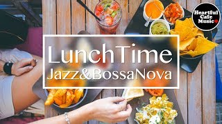 Lunch Time Jazz amp BossaNova【For Work  Study】Relaxing BGM Restaurant music Shop BGM [upl. by Hairym]