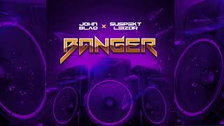 John Blaq Ft Suspekt Leizor  Banger [upl. by Buatti460]