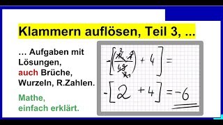 Eckige Klammern auflösen Rationale Zahlen Brüche Wurzeln Teil 3 [upl. by Retrac]