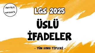 Üslü İfadeler  Tüm Soru Tipleri  LGS 2025  8Sınıf Matematik [upl. by Ahsilek964]