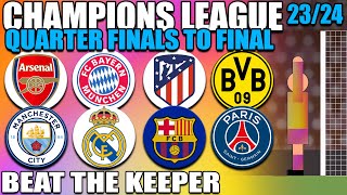 Beat The Keeper 202324 Champs League Quarter Finals to Final [upl. by Htederem]