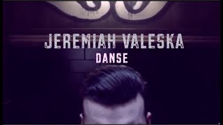 JEREMIAH VALESKA  DERNIERE DANSE [upl. by Crysta]