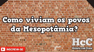 História  Como viviam os povos da Mesopotâmia  6° Ano [upl. by Namolos]