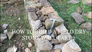 HOW TO BUILD A DRY STONE WALL BUILDING A FIELD DRY STONE BOUNDARY WALL PART 2 DRY STONE WALLING [upl. by Infeld]