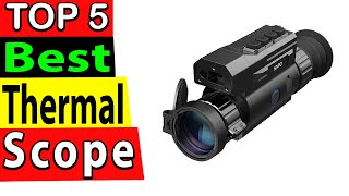 Best Thermal Scope In 2024 TOP 5 [upl. by Yenaled]