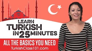 Learn Turkish in 25 Minutes  ALL the Basics You Need [upl. by Ludie]