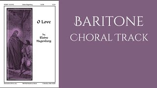 O Love – Elaine Hagenberg  Baritone Choral Track [upl. by Phillada]