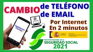 💌👍🔊Como CAMBIAR tu TELÉFONO y EMAIL en la SEGURIDAD SOCIAL  2021 [upl. by Cerf]