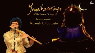 Yogeshwaraya Mahadevaya  Instrumental  Rakesh Chaurasia  Shiva Stotram [upl. by Atilegna]