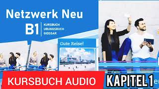 Netzwerk neu kursbuch B1 Audio KAPITEL 1 3a Gute Reise🇧🇪🇧🇪📣quot11quot [upl. by Kawai]