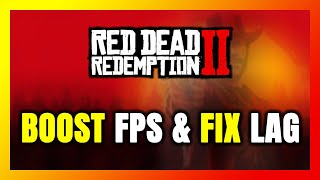 How to BOOST FPS and FIX LAG in Red Dead Redemption 2 Optimization Guide [upl. by Melony36]