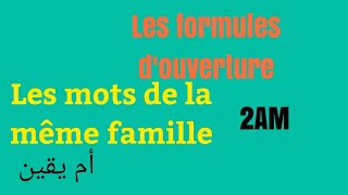 Les formules douverture  les mots de la même famille 2AM [upl. by Baruch]