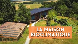 UNE MAISON BIOCLIMATIQUE AVEC UNE SERRE FANTASTIQUE [upl. by Ravilob666]