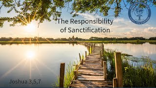 The Responsibility of Sanctification Joshua 357 92224 [upl. by Nhguahs]