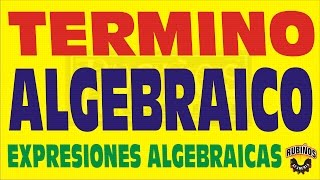 TERMINO ALGEBRAICONOTACIONEXPRESIONES ALGEBRAICAS [upl. by Anauqes482]