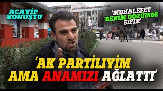 quotAK Partiliyim ama ANAMIZI ağlattıquot Sokak röportajı [upl. by Tiram]