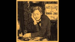 Matt Elliott  Drinking Songs FULL ALBUM [upl. by Morrison794]