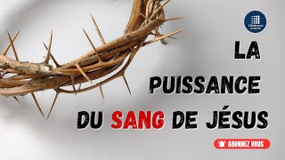 La Puissance du Sang de Jésus [upl. by Zweig]