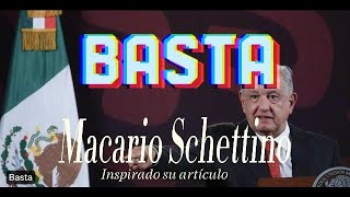 Basta  Inspirado en artículo de Macario Schettino [upl. by Dewhurst210]