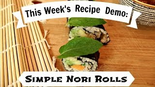 This Weeks Recipe Demo Simple Nori Rolls [upl. by Htebaras]