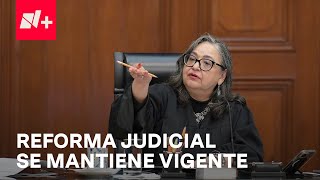 Reforma Judicial se Mantiene Vigente Desestiman Proyecto de Ministro Alcántara Carrancá [upl. by Canada]