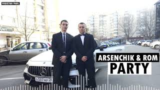 ARSENCHIK amp ROM  PARTY  PREMIERE NEW HIT 2023 [upl. by Dyche444]