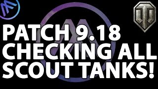 Patch 918 CHECKING ALL SCOUT TANKS World of Tanks [upl. by Mccallion755]