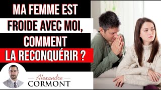 Ma femme est froide  Comment la récupérer [upl. by Oironoh]